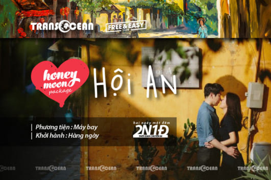 TOUR HONEY MOON PACKAGE HỘI AN 2N1Đ