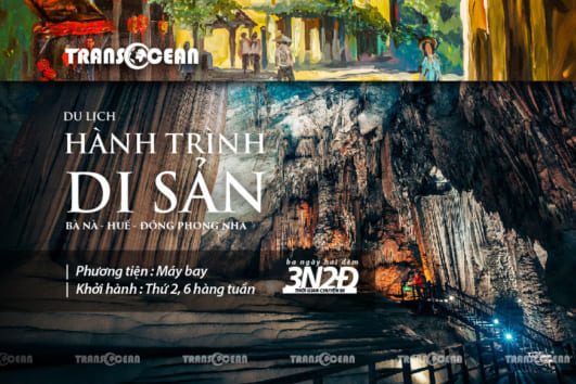 HÀNH TRÌNH DI SẢN | BÀ NÀ NÚI CHÚA – HUẾ – ĐỘNG PHONG NHA