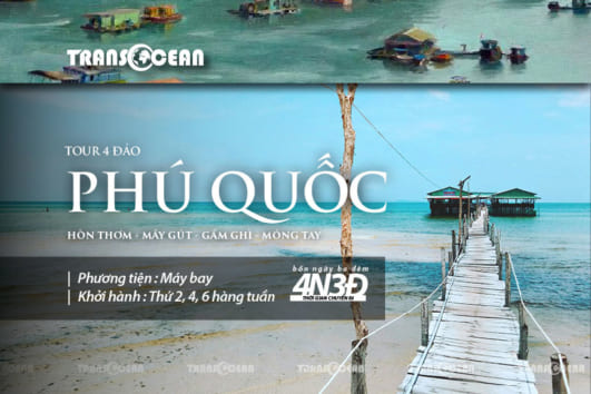 TOUR PHÚ QUỐC 4 ĐẢO THIÊN ĐƯỜNG - RẠCH VẸM MÙA SAO BIỂN