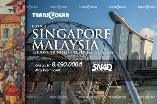 DU LỊCH SINGAPORE - MALAYSIA | HÀNH TRÌNH LIÊN TUYẾN 2 QUỐC GIA 5N4Đ