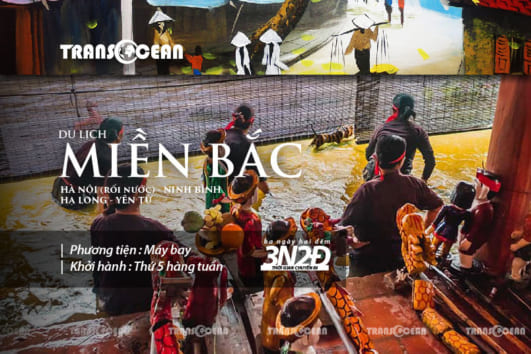 TOUR MIỀN BẮC | HÀ NỘI – NINH BÌNH – HẠ LONG - YÊN TỬ