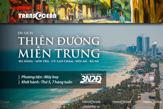 [2019] CHƯƠNG TRÌNH DU LỊCH THIÊN ĐƯỜNG MIỀN TRUNG 3N2Đ