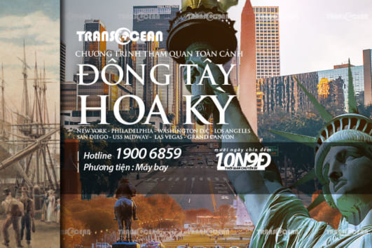CHƯƠNG TRÌNH THAM QUAN TOÀN CẢNH ĐÔNG - TÂY HOA KÌ 10N9Đ