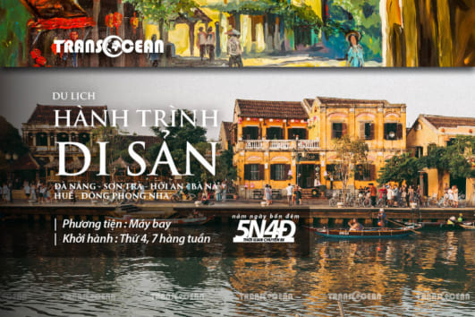 HÀNH TRÌNH DI SẢN | ĐÀ NẴNG – SƠN TRÀ – HỘI AN – BÀ NÀ – HUẾ – ĐỘNG PHONG NHA